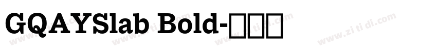 GQAYSlab Bold字体转换